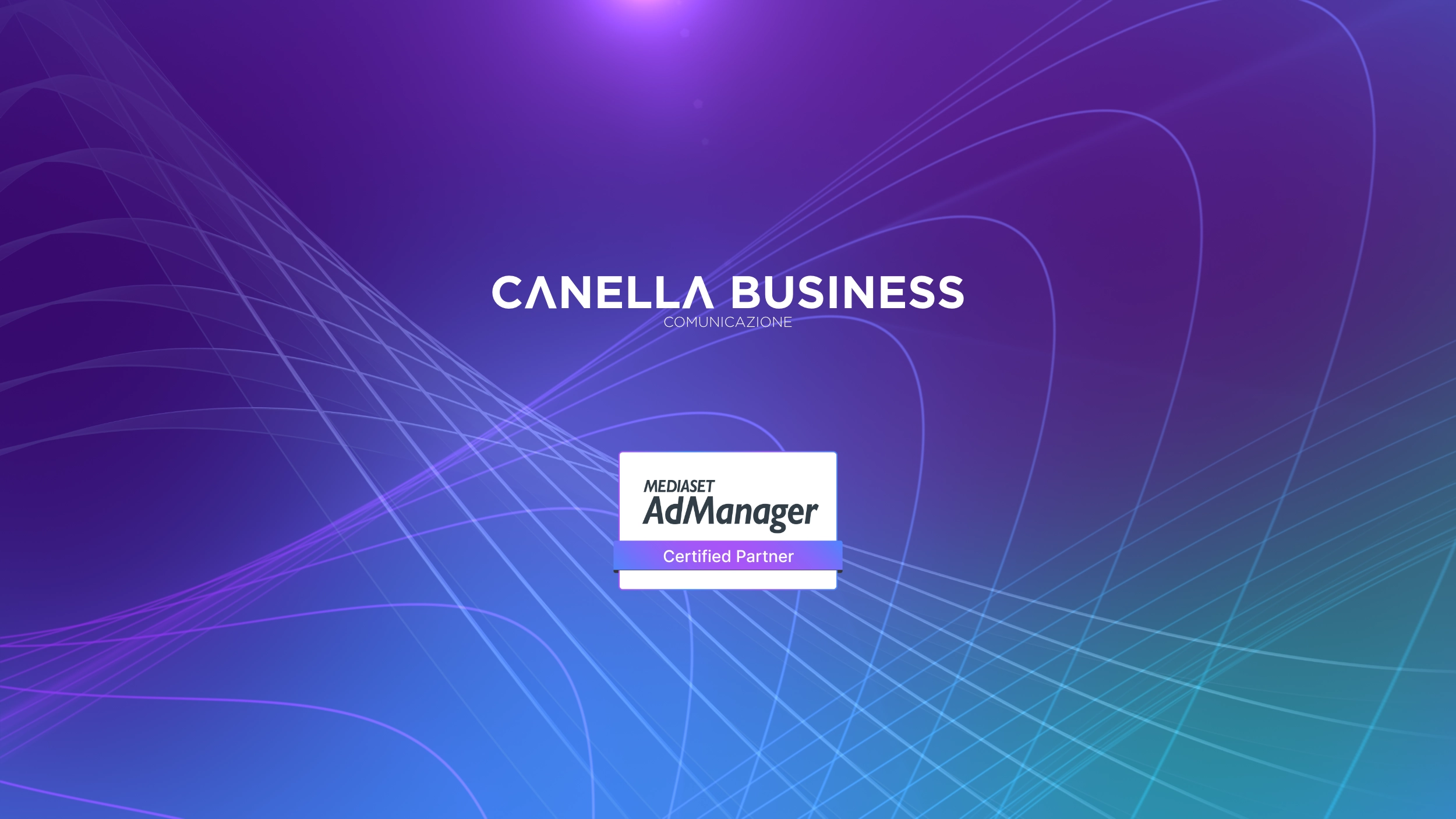 Canella Business diventa Mediaset AdManager Certified Partner